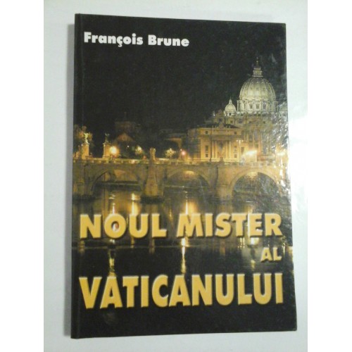 NOUL MISTER AL VATICANULUI - Francois Brune NOUL MISTER AL VATICANULUI - Francois Brune